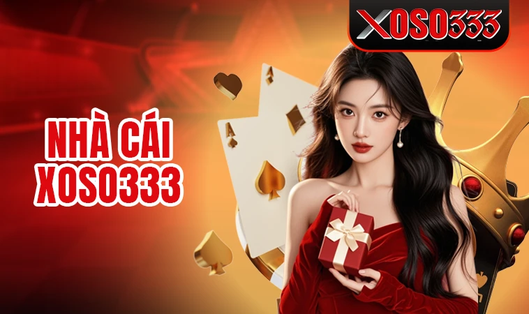 Nhà Cái Xoso333 - Địa Chỉ Cá Cược Trực Tuyến Uy Tín Nhất Toàn Quốc