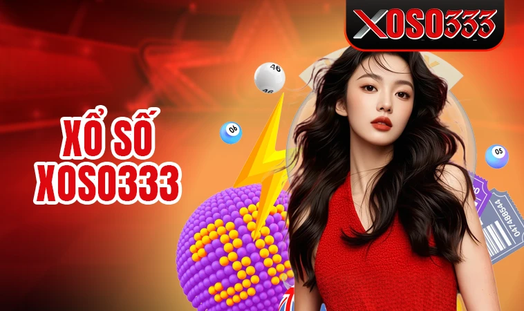 Nhà Cái Xoso333 - Địa Chỉ Cá Cược Trực Tuyến Uy Tín Nhất Toàn Quốc